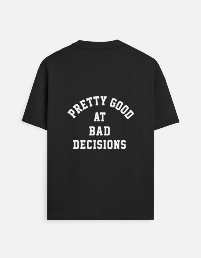 Pretty Good at Bad Decisions | Regular Fit T-Shirt
