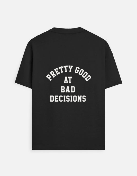 Pretty Good at Bad Decisions | Regular Fit T-Shirt

